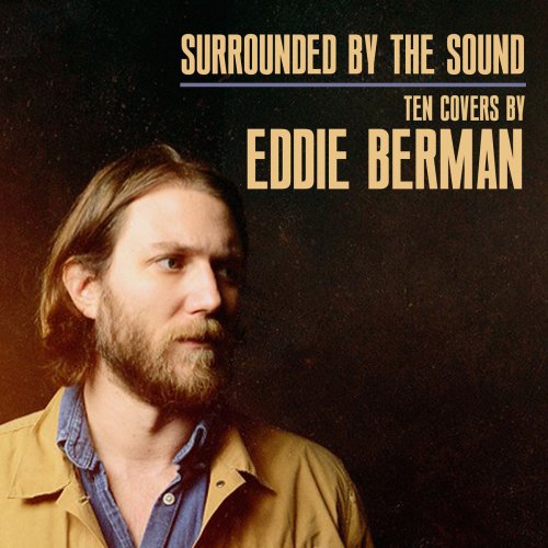 Eddie Berman - Surrounded by the Sound: Ten Covers by Eddie Berman (2018)