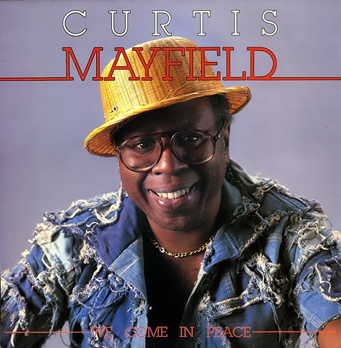 Curtis Mayfield - We Come In Peace (1985) [Vinyl]