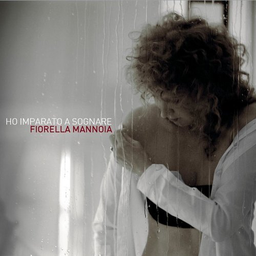 Fiorella Mannoia - Ho imparato a sognare (2009)