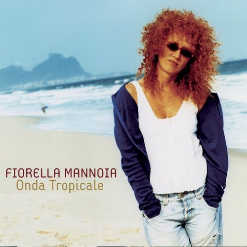 Fiorella Mannoia - Onda tropicale (2006)