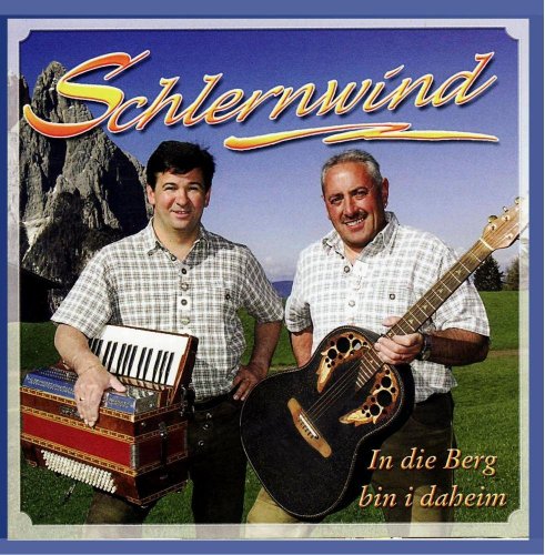 Schlernwind - In die Berg bin i daheim (2005)