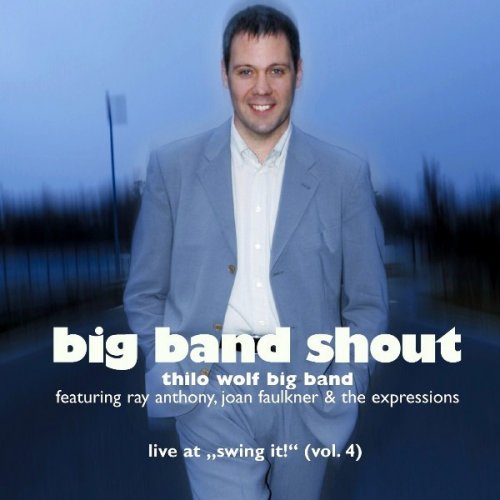Thilo Wolf Big Band - Big Band Shout (2006)