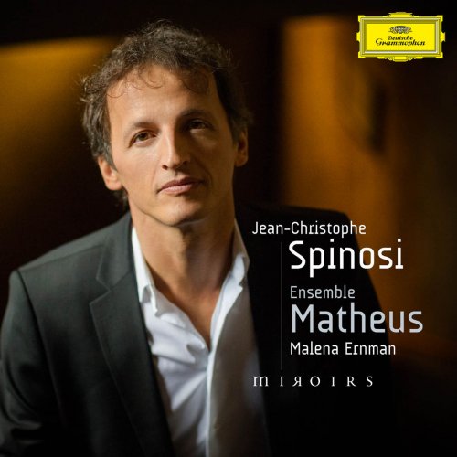 Jean-Christophe Spinosi & Ensemble Matheus - Miroirs (2013/2018) [Hi-Res]