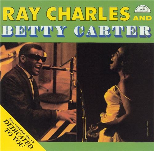 Ray Charles & Betty Carter - Ray Charles & Betty Carter / Dedicated to You [Original recording reissued, remastered] (1998)