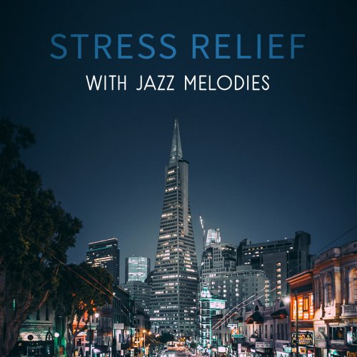 Vintage Cafe - Stress Relief With Jazz Melodies (2018)