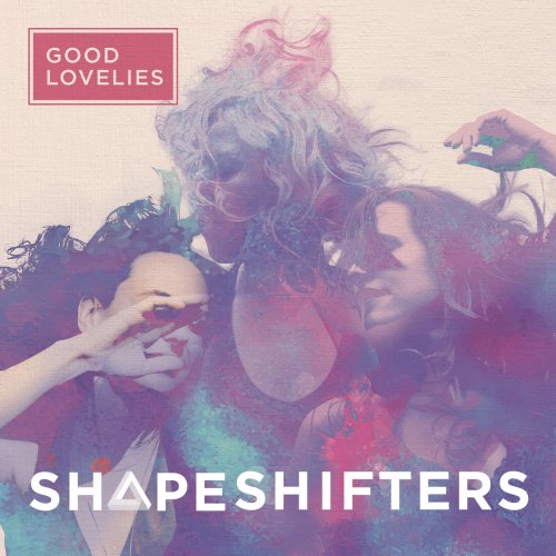 Good Lovelies - Shapeshifters (2018)