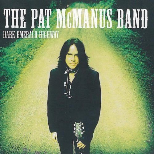 The Pat McManus Band - Dark Emerald Highway (2013) [FLAC]