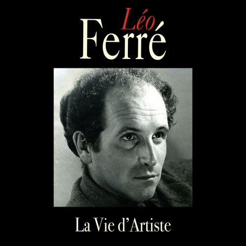 Léo Ferré - La Vie d'Artiste (2018)