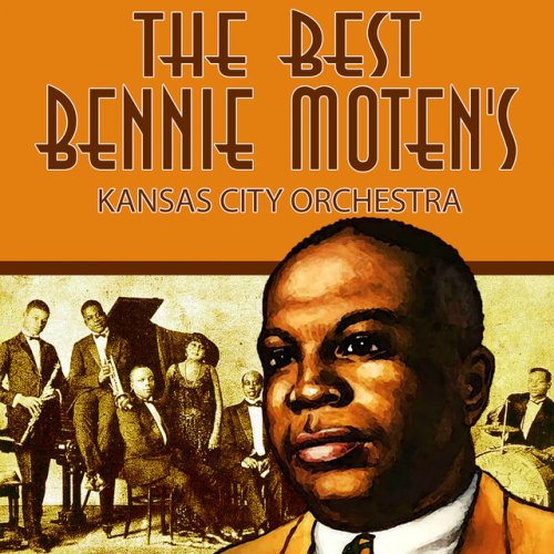 Bennie Moten's Kansas City Orchestra - The Best (2014)