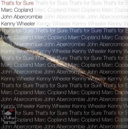 Marc Copland, John Abercrombie, Kenny Wheeler - That's For Sure (2001)
