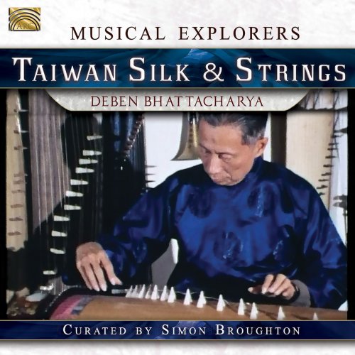 Deben Bhattacharya - Musical Explorers: Taiwan Silk & Strings (2018)
