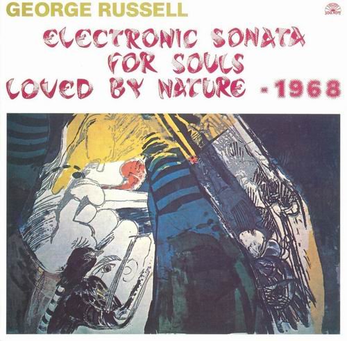 George Russell - Electronic Sonata For Souls Loved By Nature-1968 (1969)