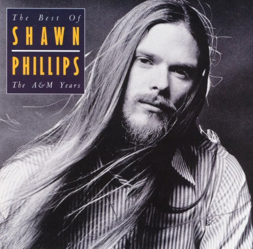 Shawn Phillips - The Best Of Shawn Phillips - The A&M Years (1992)