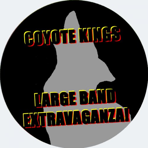 Coyote Kings' - Large Band Extravaganza (2009)