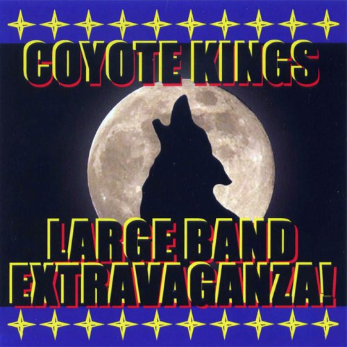 Coyote Kings' - Large Band Extravaganza (2009)