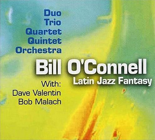 Bill O'Connell - Latin Jazz Fantasy (2003)
