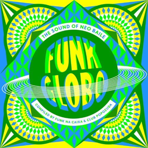 VA – Funk Globo: The Sound of Neo Baile (2013) Lossless