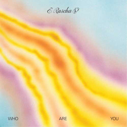 E Ruscha V - Who Are You (2018)