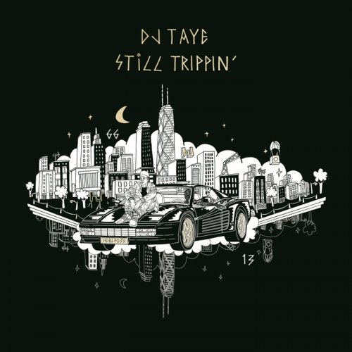 Dj Taye - Still Trippin’ (2018)