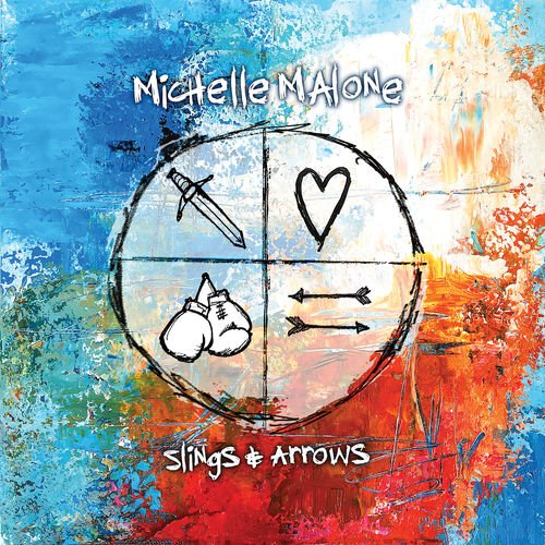 Michelle Malone - Slings & Arrows (2018)