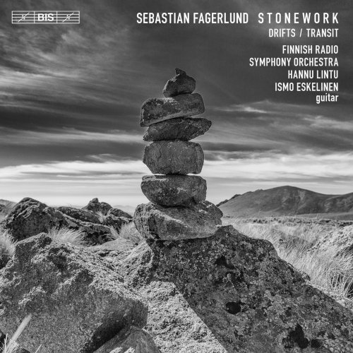 Ismo Eskelinen, Finish Radio Symphony Orchestra & Hannu Lintu - Sebastian Fagerlund: Drifts, Stonework & Guitar Concerto "Transit" (2018) [Hi-Res]