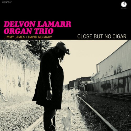 Delvon Lamarr Organ Trio - Close but No Cigar (2018) [CD Rip]
