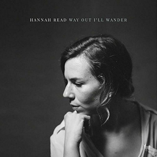 Hannah Read - Way Out I'll Wander (2018)