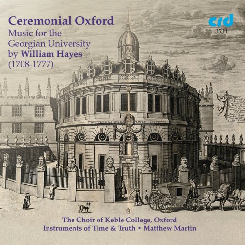 Choir of Keble College Oxford, Instruments of Time - Ceremonial Oxford: Music for the Georgian University by William Hayes (2018)