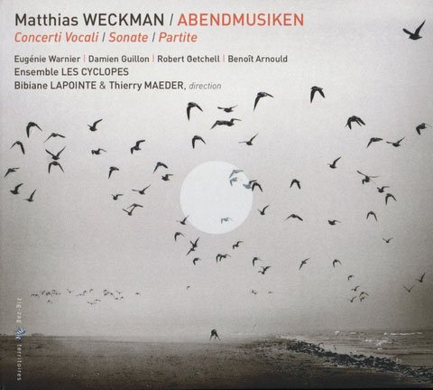 E.Warnier, D.Guillon, R.Getchell, B.Arnould, Ensemble Les Cyclopes - Matthias Weckmann: Abendmusiken (2011)