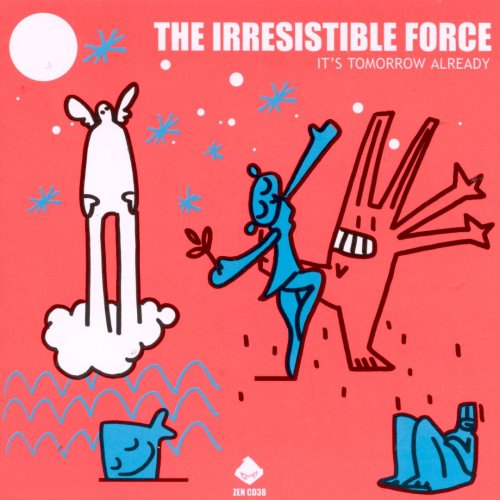 The Irresistible Force - It's Tomorrow Already (1998) [CDRip]