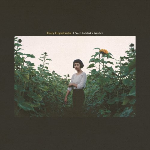 Haley Heynderickx - I Need to Start a Garden (2018)