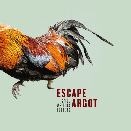 Escape Argot - Still Writing Letters (2018)