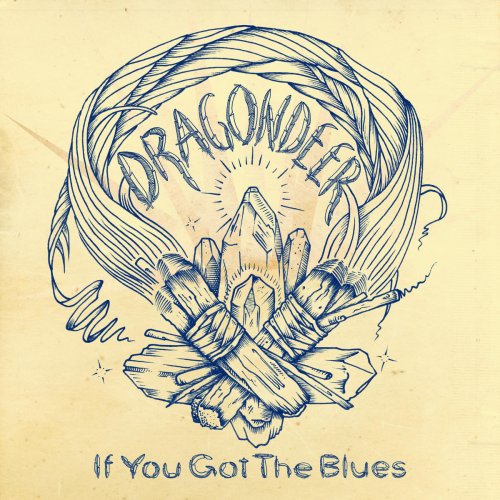 Dragondeer - If You Got the Blues (2018)