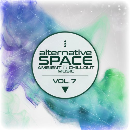 VA - Alternative Space: Ambient & Chillout Music Vol 7 (2018)