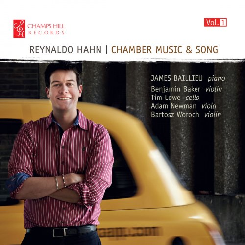 James Baillieu - Reynaldo Hahn: Chamber Music & Song, Vol. 1 (2018)