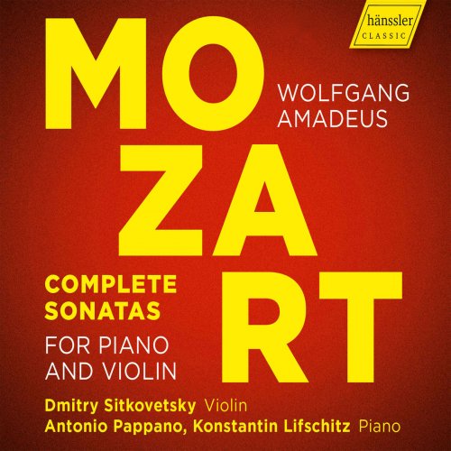 Dmitry Sitkovetsky, Antonio Pappano & Konstantin Lifschitz - Mozart: Complete Sonatas for Piano & Violin (2018)