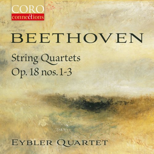 Eybler Quartet - Beethoven String Quartets Op. 18, Nos. 1-3 (2018) [Hi-Res]