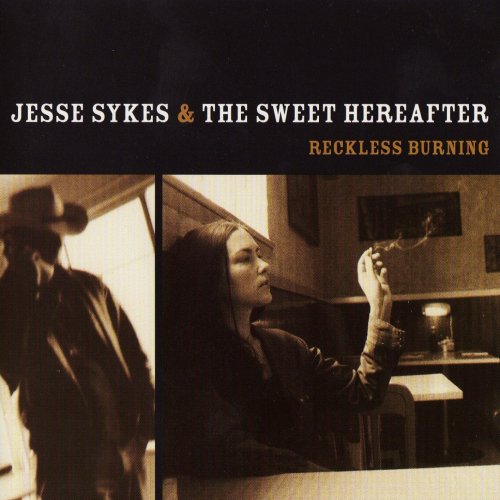 Jesse Sykes & The Sweet Hereafter - Reckless Burning (2003)
