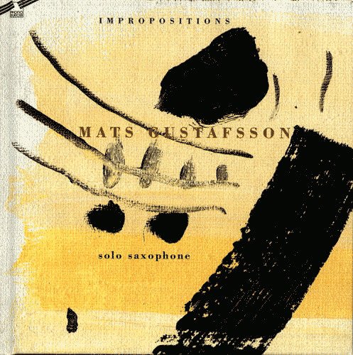 Mats Gustafsson - Impropositions (1997)