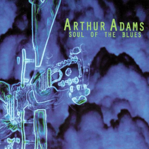 Arthur Adams - Soul Of The Blues (2004)