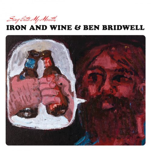 Iron And Wine & Ben Bridwell - Sing Into My Mouth (2015) [Hi-Res]