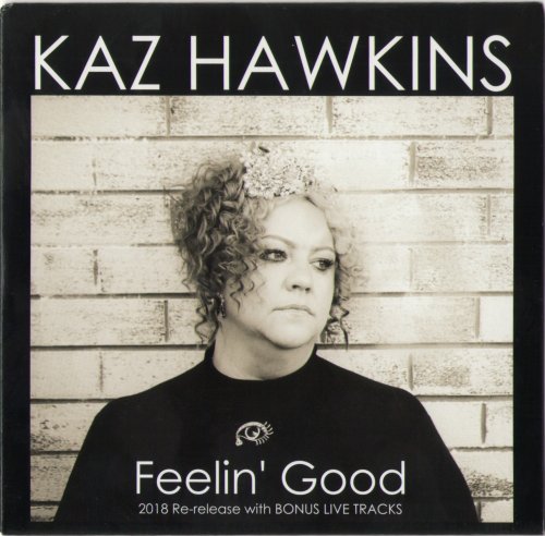 Kaz Hawkins - Feelin' Good (2018 Re-release with Bonus live tracks) (2018)