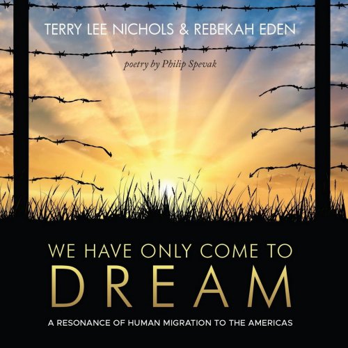 Terry Lee Nichols & Rebekah Eden - We Have Only Come to Dream (2018) Lossless