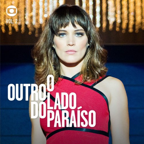 Various Artists – O Outro Lado do Paraíso, Vol. 2 (Music from the Original TV Series) (2018)