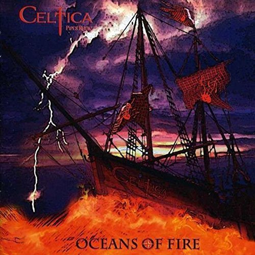 Celtica Pipes Rock! - Oceans Of Fire (2012)