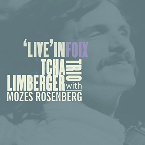 Tcha Limberger Trio with Mozes Rosenberg - Live in Foix (2017)