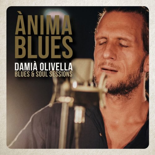 Damià Olivella - Ànima Blues (Blues & Soul Sessions) (2018)