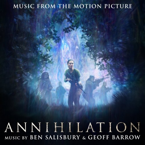 Ben Salisbury and Geoff Barrow - Annihilation (Music From the Motion Picture) (2018)