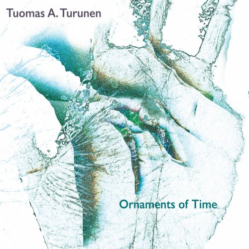 Tuomas Antero Turunen - Ornaments Of Time (2018) [Hi-Res]