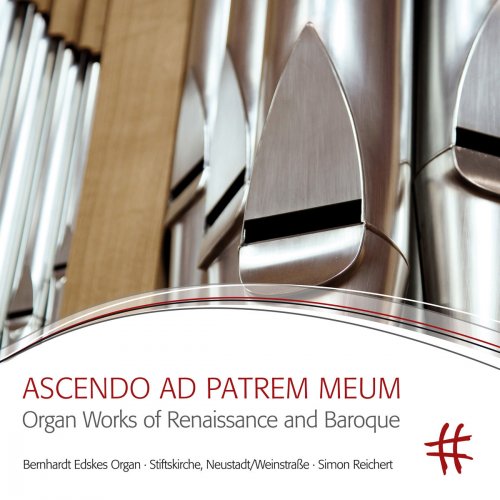 Simon Reichert - Ascendo ad Patrem meum: Organ Works of Renaissance and Baroque (2018) [Hi-Res]